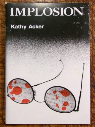 Item #mon0000017000 Implosion. Kathy Acker