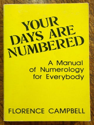 Item #mon0000017006 Your Days Are Numbered: Manual of Numerology for Everyone by Florence...