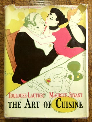Item #mon0000017107 Art of Cuisine. Henri de Toulouse-Lautrec, Maurice Joyant, Margery Weiner