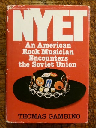 Item #mon0000017287 NYET, an American rock musician encounters the Soviet Union. Thomas Gambino