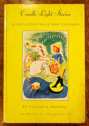 Item #mon0000017302 Candle Light Stories;: Eight Little Tales for Chanuko. Lillian S. Freehof