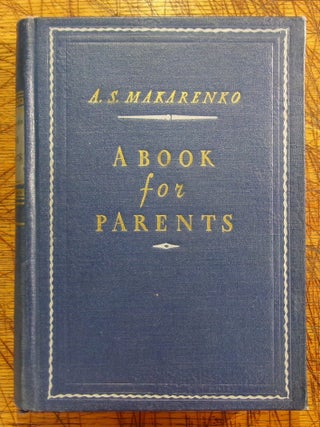 Item #mon0000017325 A Book For Parents. A. S Makarenko