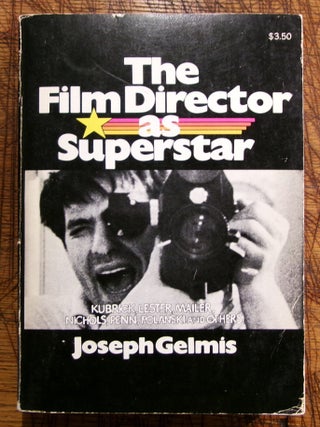 Item #mon0000017346 The Film Director As Superstar. Joseph Gelmis