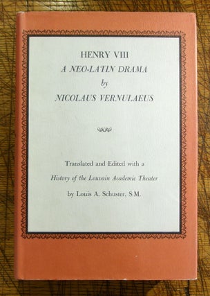 Item #mon0000018051 Henry VIII: A Neo-Latin Drama. Nicolas de Vernulaeus