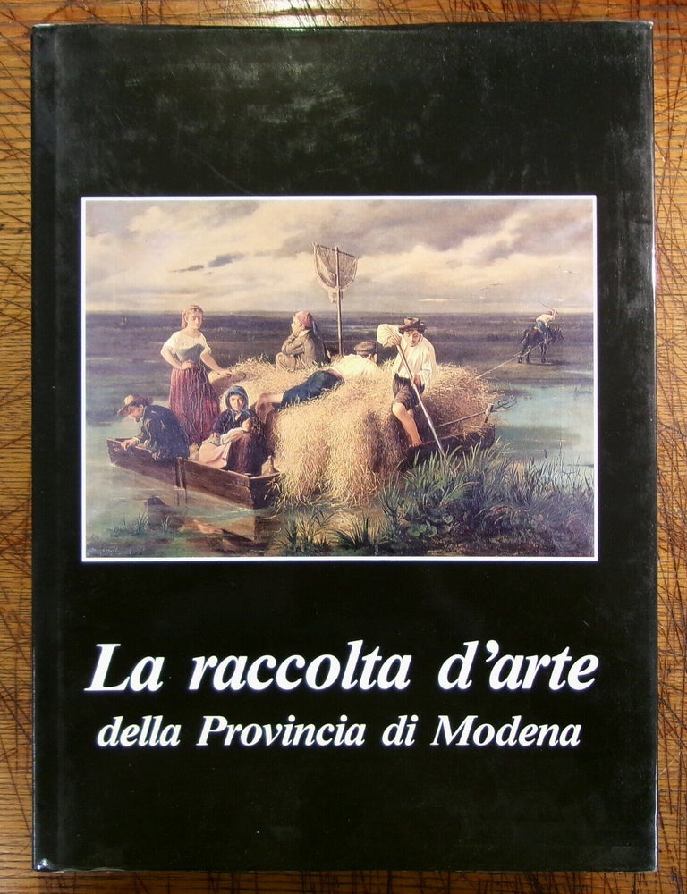 Item #mon0000018095 La raccolta d'arte della provincia di Modena. GUANDALINI Gabriella.