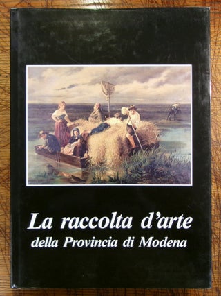 La raccolta d'arte della provincia di Modena. GUANDALINI Gabriella.