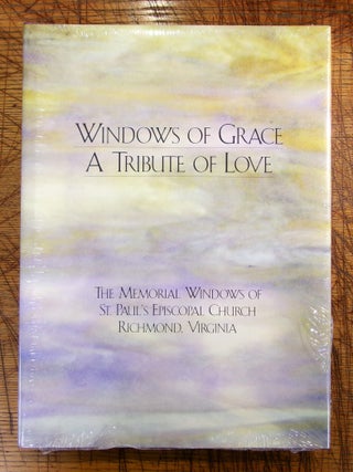 Item #mon0000018096 Windows of Grace: A Tribute of Love: The Memorial Windows of St. Paul's...