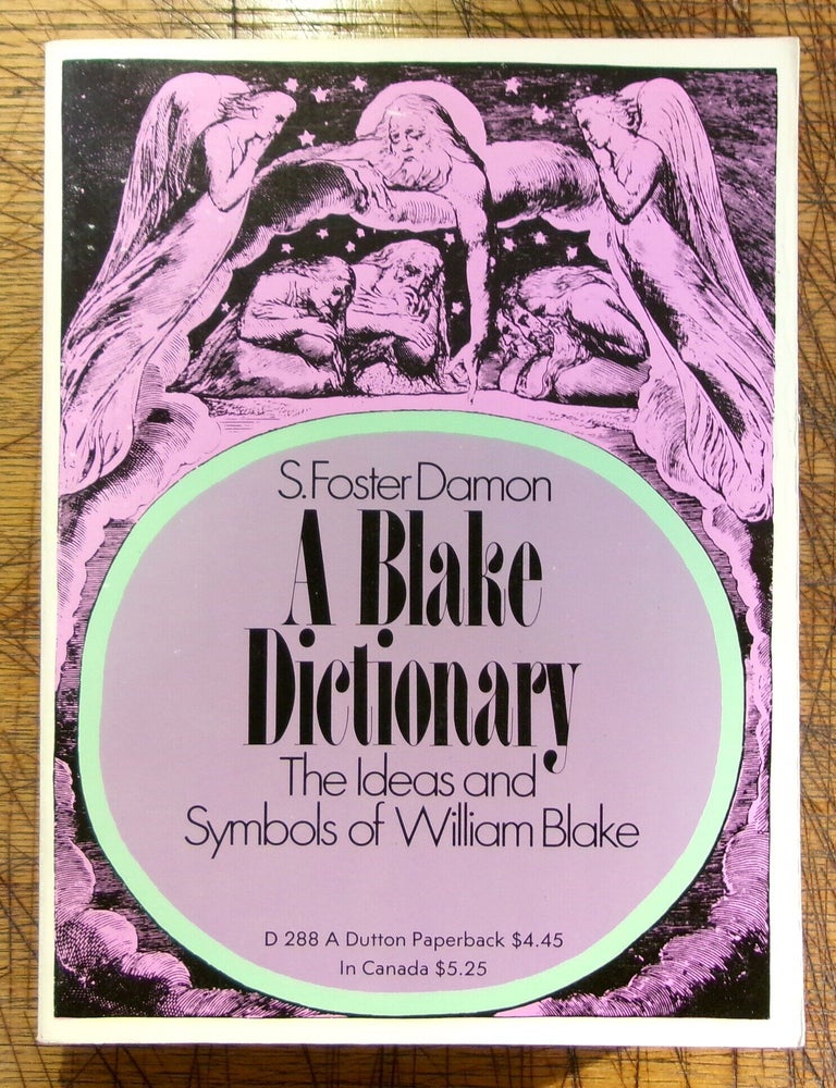 Item #mon0000018214 A Blake Dictionary: The Ideas and Symbols of William Blake. S. Foster Damon.