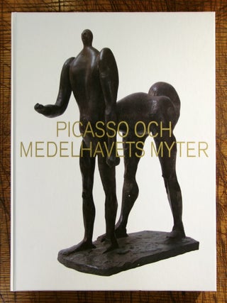 Item #mon0000018325 Picasso och Medelhavets myter: Moderna museet (Moderna museet, katalog)...
