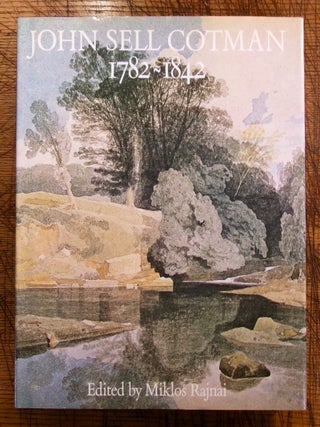 Item #mon0000019063 John Sell Cotman: 1782-1842. Miklos Rajnai