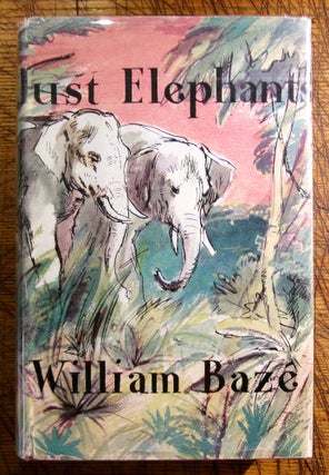Item #mon0000019171 Just Elephants. William Baze
