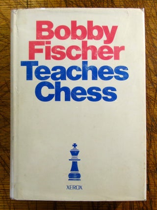 Item #mon0000019217 Bobby Fischer Teaches Chess. Stuart Margulies Bobby Fischer, Donn Mosenfelder