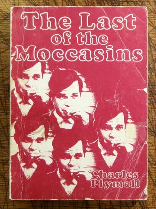 Item #mon0000019278 The Last of the Moccasins. Charles Plymell