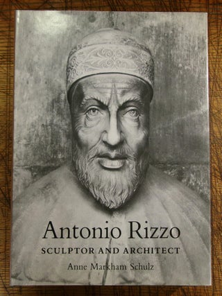 Item #mon0000019345 Antonio Rizzo, Sculptor and Architect. Anne Markham Schulz