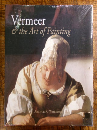 Item #mon0000019417 Vermeer and the Art of Painting. Arthur K. Wheelock Jr